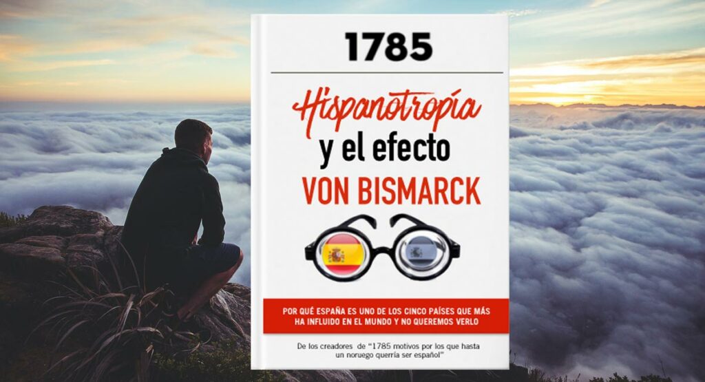 Nuevo libro: “Hispanotropía y el efecto Von Bismarck”